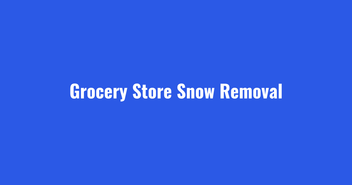Grocery store snow removal with continuous storm service in Cleveland and Akron