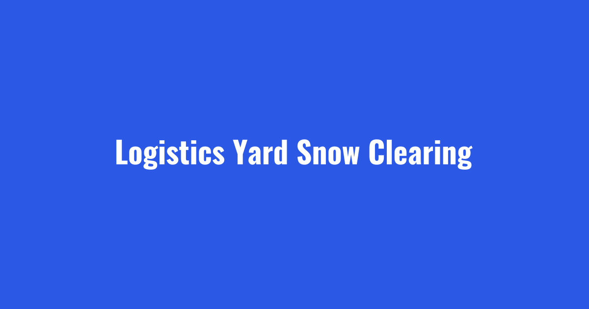 Logistics snow removal crew clearing yard travel lanes