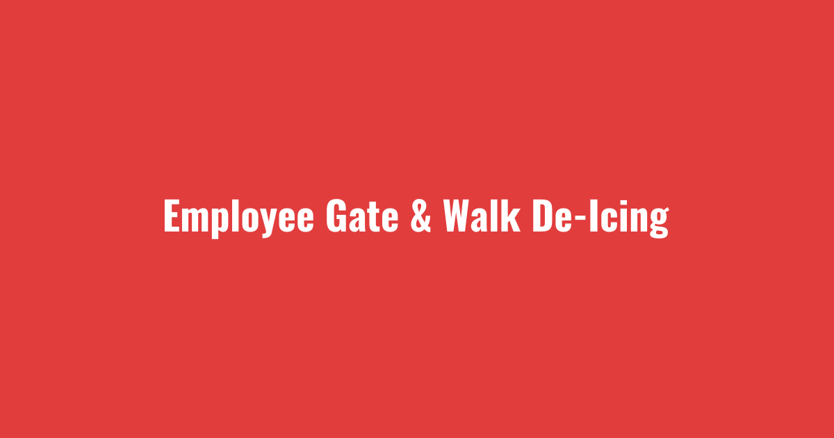 Employee gate and walkways de-iced by manufacturing snow removal service