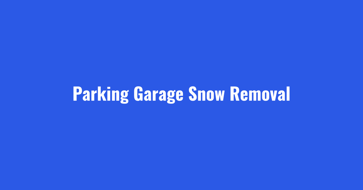 Parking garage snow removal service in Cleveland and Akron