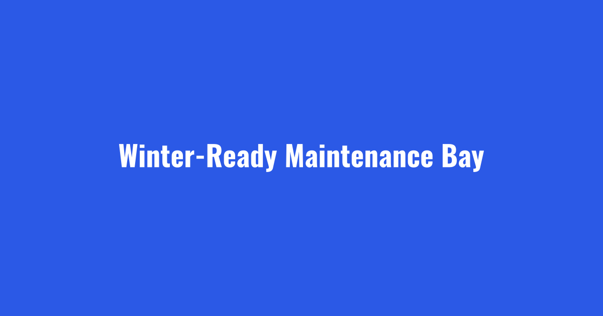 Maintenance bay keeping snow removal equipment winter-ready