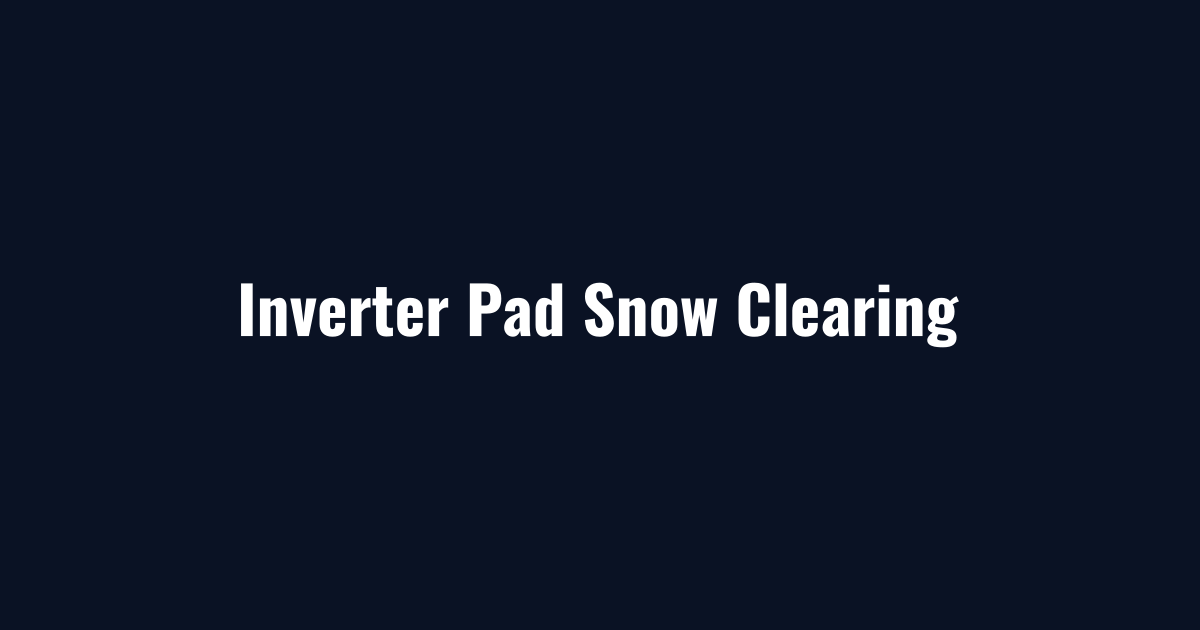 Solar field snow removal around inverter pads and electrical equipment